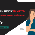 cach chuyen tien tu my viettel sang viettel money ngan hang