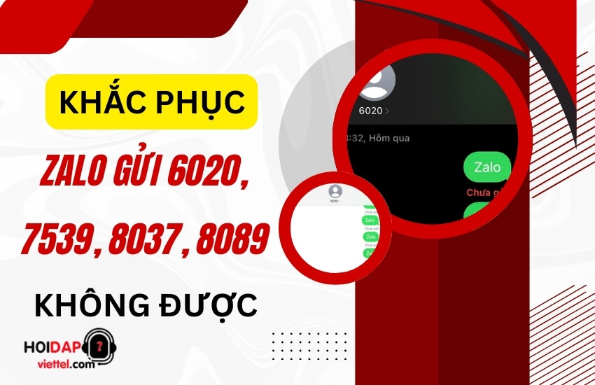 Zalo gửi 6020, 7539, 8037, 8089 không được là tại sao? Zalo gửi 6020, 7539, 8037, 8089 không được là tại sao?