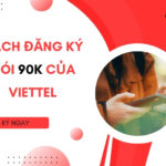 Cách đăng ký gói 90k của Viettel